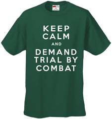 Keep Calm and Demand Trial By Combat Mens T-shirt