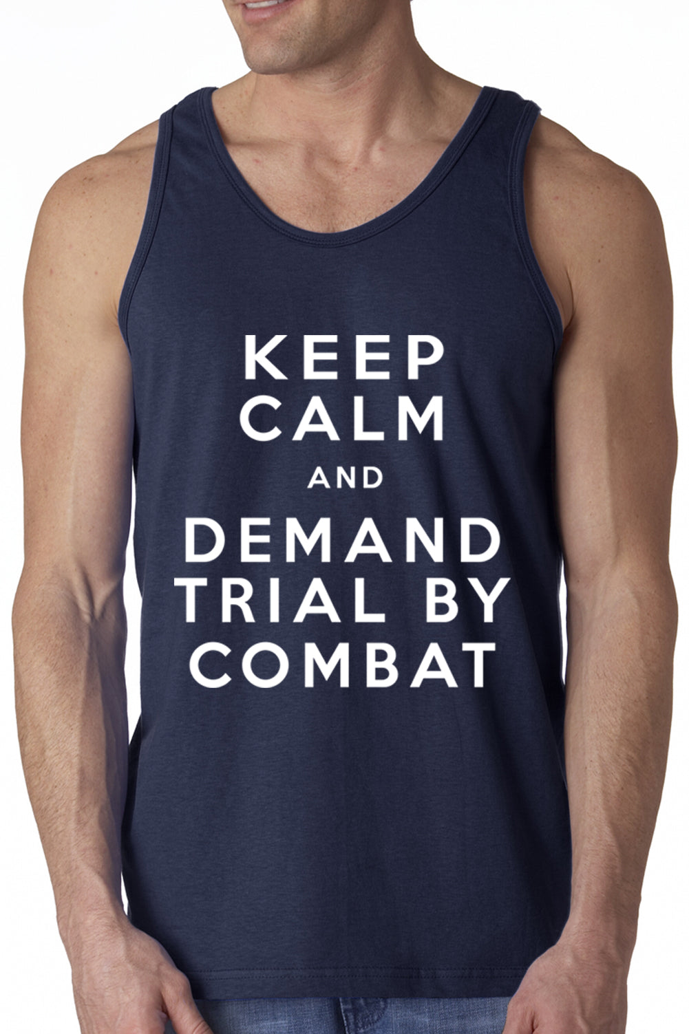 Keep Calm and Demand Trial By Combat Tank Top