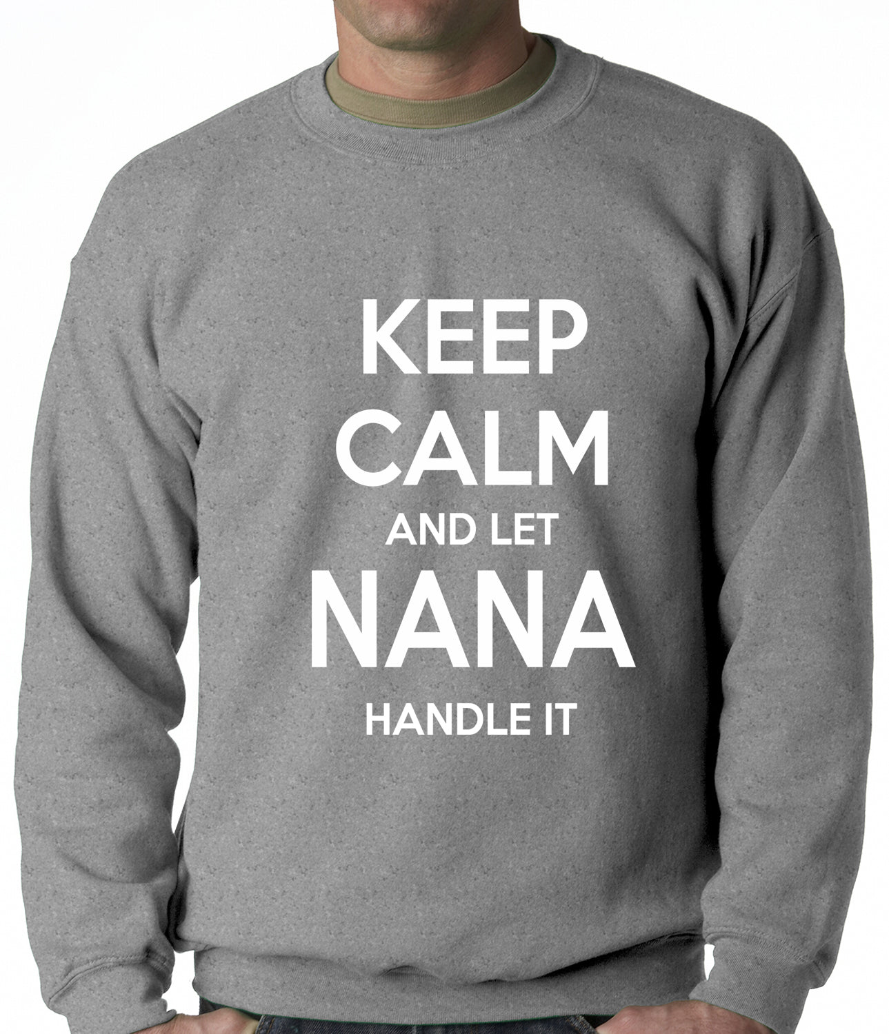 Keep Calm and Let Nana Handle It Adult Crewneck