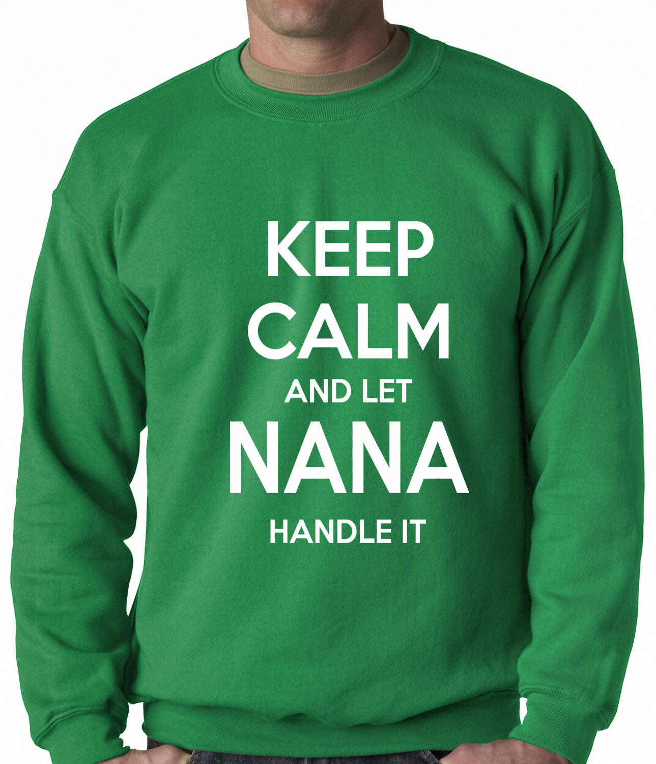Keep Calm and Let Nana Handle It Adult Crewneck