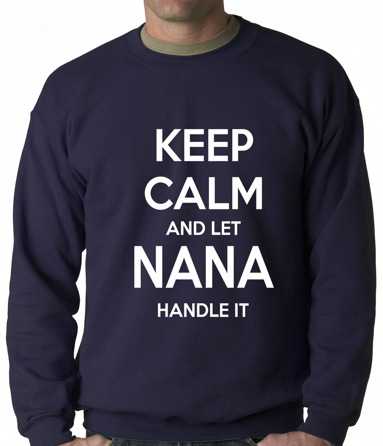 Keep Calm and Let Nana Handle It Adult Crewneck