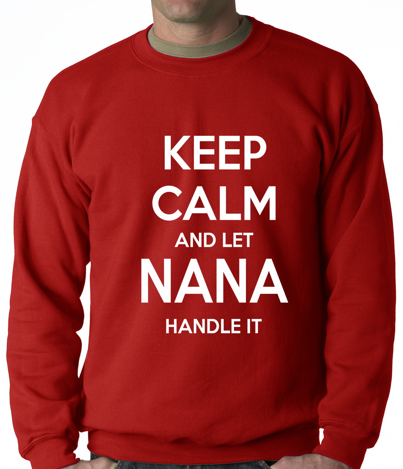 Keep Calm and Let Nana Handle It Adult Crewneck