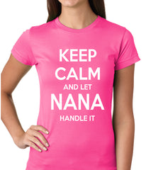 Keep Calm and Let Nana Handle It Girls T-shirt