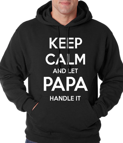 Keep Calm and Let Papa Handle It Hoodie
