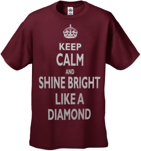Keep Calm And Shine Bright Like A Diamond Men's T-Shirt