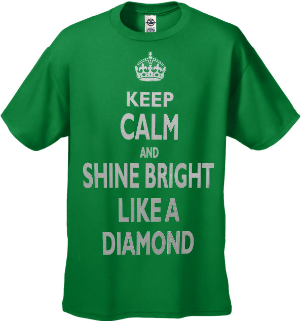 Keep Calm And Shine Bright Like A Diamond Men's T-Shirt