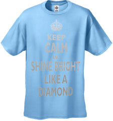Keep Calm And Shine Bright Like A Diamond Men's T-Shirt