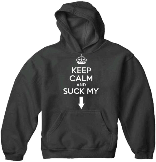 Keep Calm and "Suck My" Adult Hoodie