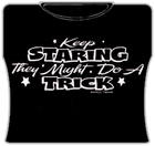 Keep Staring Girls T-Shirt