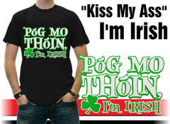 Póg Mo Thóin! "Kiss My Ass" I'm Irish T-Shirt