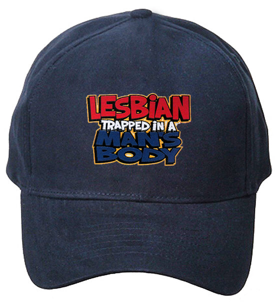 Lesbian Trapped In A Man's Body Baseball Hat