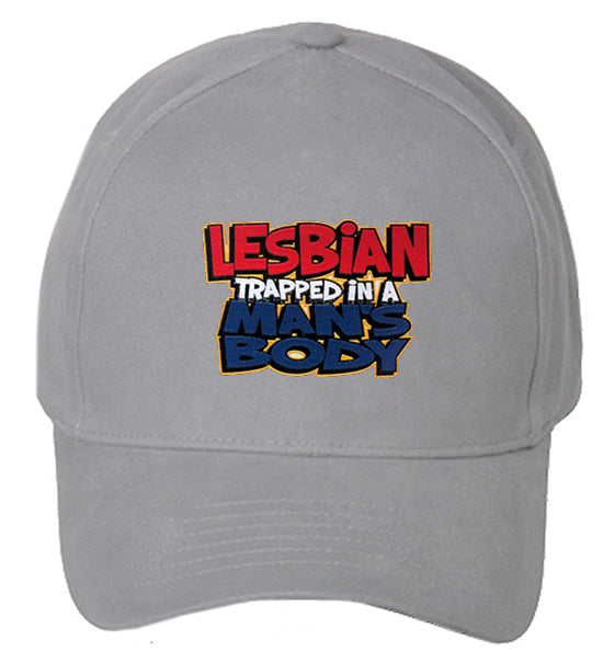 Lesbian Trapped In A Man's Body Baseball Hat