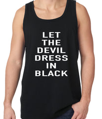 Let The Devil Dress In Black Tank Top