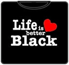 Life Is Better Black T-Shirt