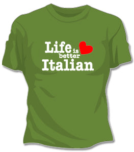 Life Is Better Italian Girls T-Shirt