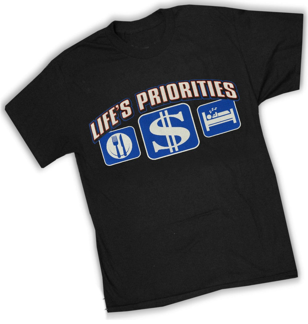 Life's Priorities - Eat, Sleep & Make Money T-Shirt