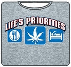Lifes Priorities Pot T-Shirt