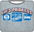 Lifes Priorities Racing T-Shirt