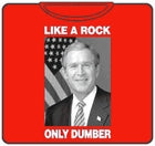 Like A Rock Only Dumber T-Shirt