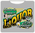 Liquor Is The Answer T-Shirt