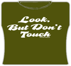 Look But Don't Touch Girls T-Shirt