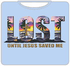 Lost Until Jesus Saved Me T-Shirt