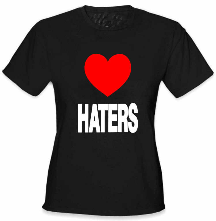 Love Haters Girl's T-Shirt