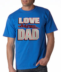 Love Is A Three Letter Word "Dad" Men's T-shirt