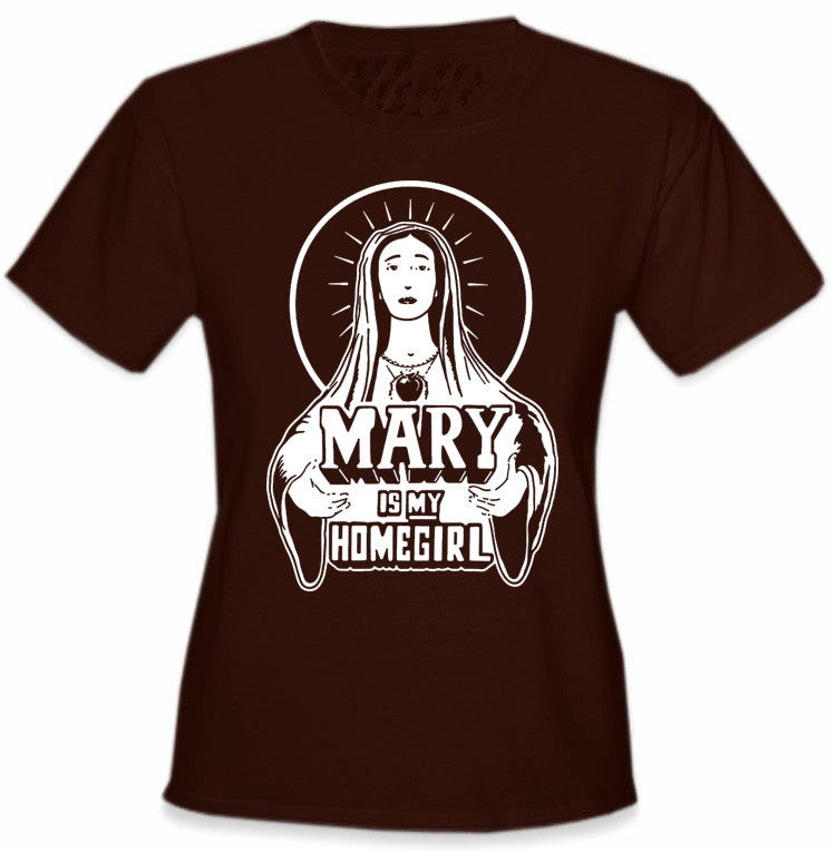 Mary Is My Home Girl Girls T-Shirt