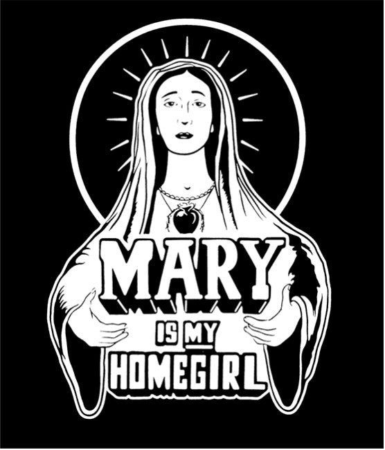 Mary Is My Homegirl Mens T-Shirt
