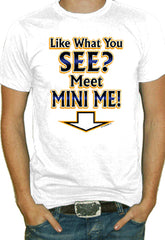 Meet Mini Me T-Shirt