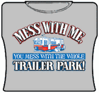 Messin With The Whole Trailer Park Girls T-Shirt