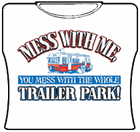 Messin With The Whole Trailer Park Girls T-Shirt