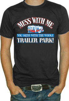 Messin' With The Whole Trailer Park T-Shirt