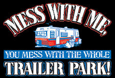 Messin' With The Whole Trailer Park T-Shirt