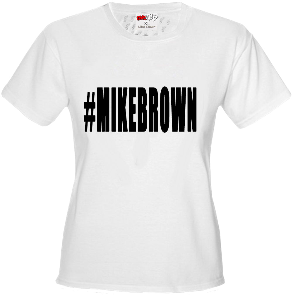 #MIKEBROWN Michael Brown Girl's T-Shirt