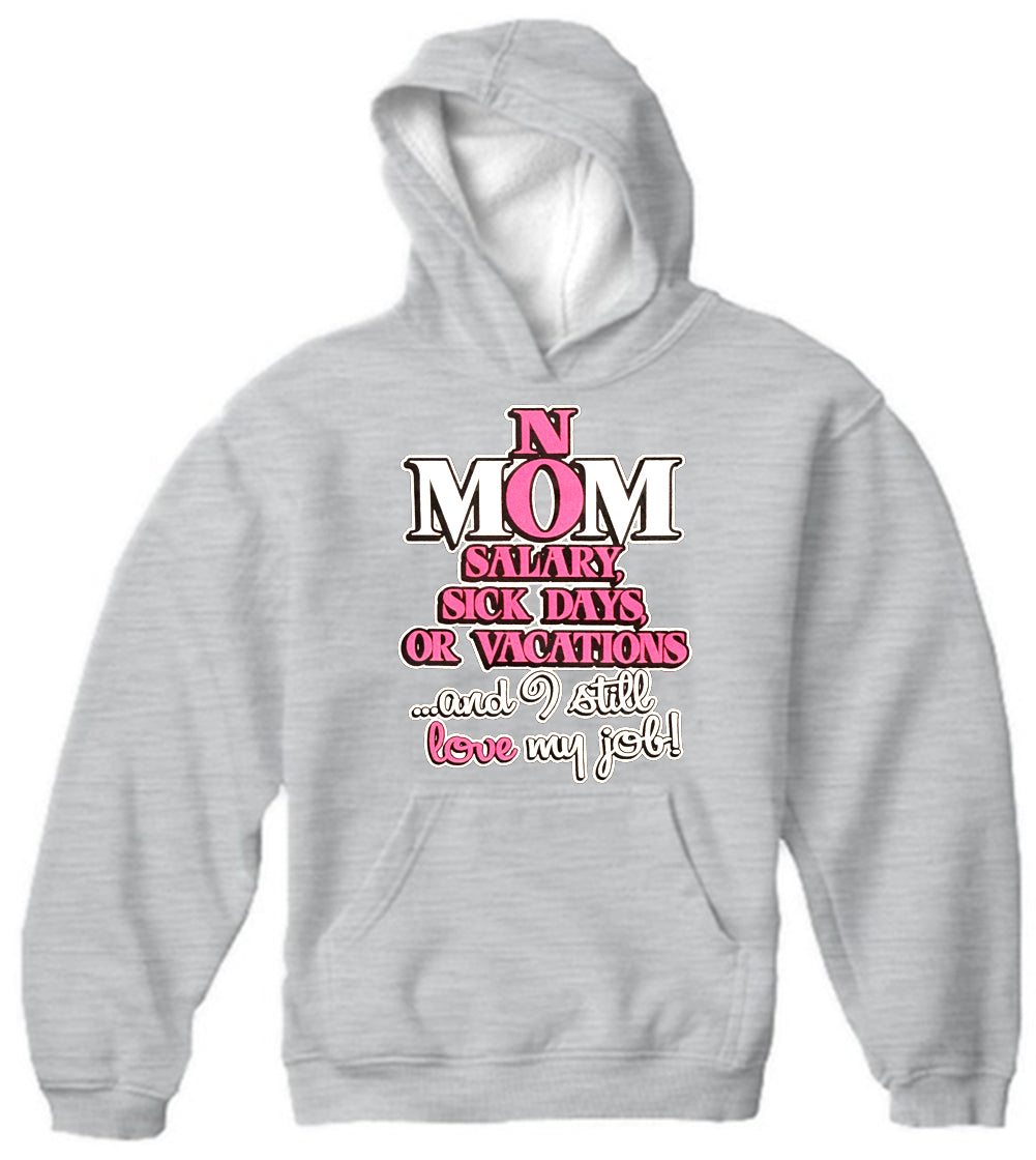 Mom: No Salary, Sick Days, or Vacation Adult Hoodie