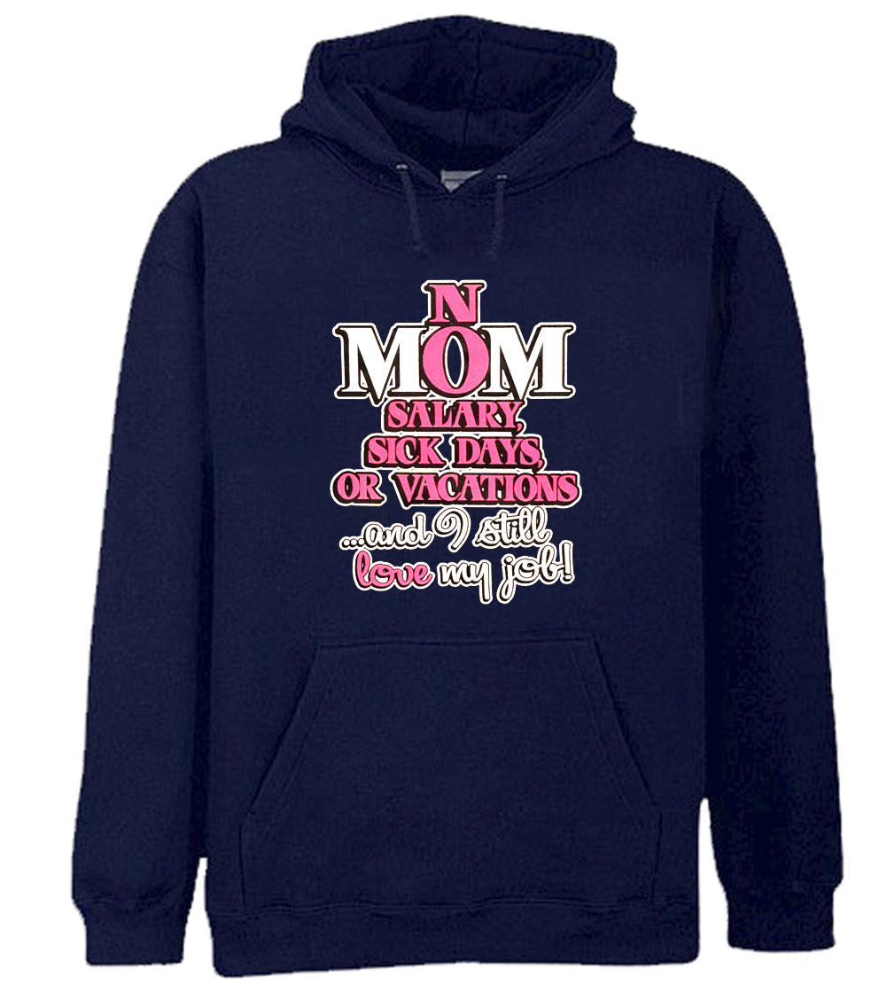 Mom: No Salary, Sick Days, or Vacation Adult Hoodie