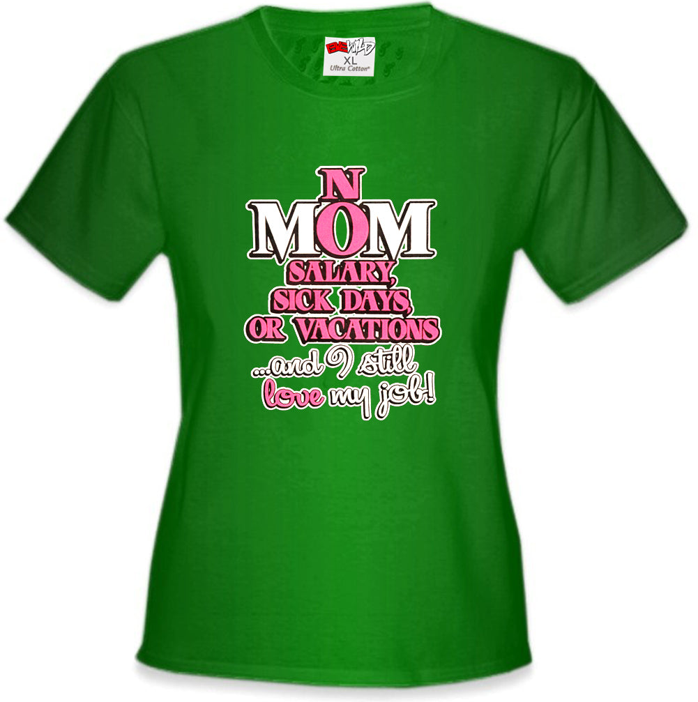 Mom: No Salary, Sick Days, or Vacation Girl's T-Shirt