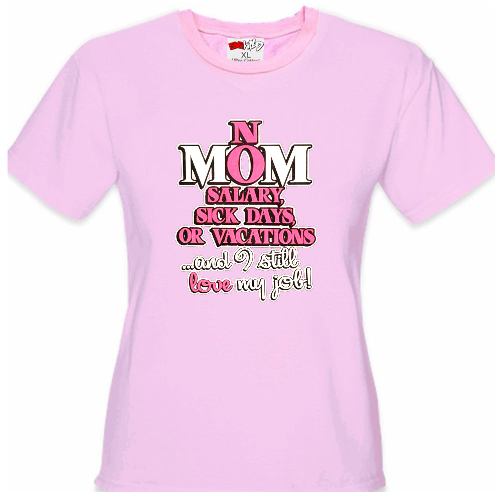 Mom: No Salary, Sick Days, or Vacation Girl's T-Shirt