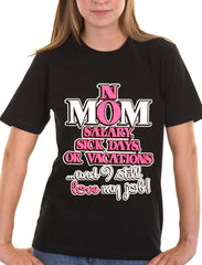 Mom: No Salary, Sick Days, or Vacation Men's T-Shirt
