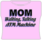 Mom Walking ATM Girls T-Shirt