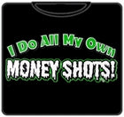 Money Shots T-Shirt