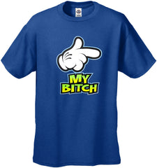 My Bitch Men's T-Shirt