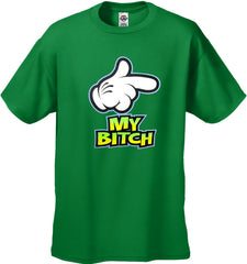 My Bitch Men's T-Shirt