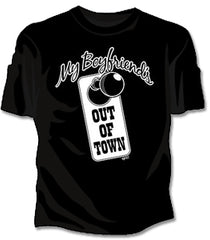 My Boyfriend Is Out Of Town Girls T-Shirt
