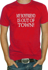My Boyfriend Is Out Of Town T-Shirt