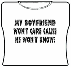 My Boyfriend Won't Care Girls T-shirt