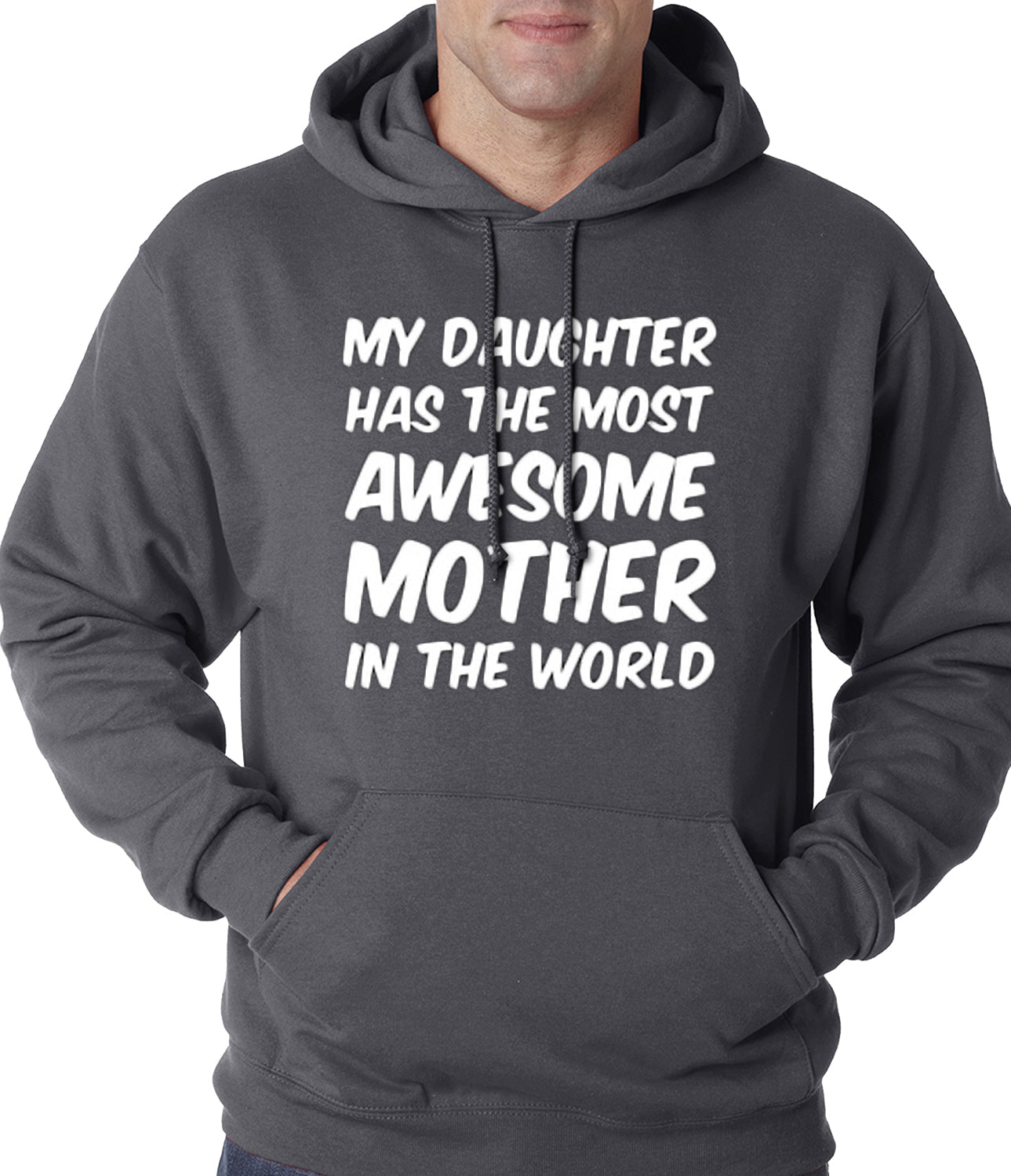 My Daughter Has The Most Awesome Mother Adult Hoodie