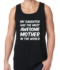 My Daughter Has The Most Awesome Mother Tank Top